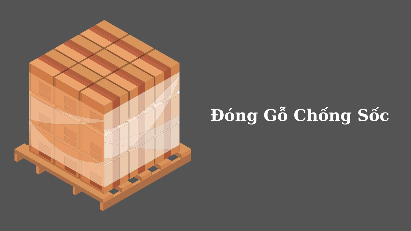 Dịch Vụ Đóng Gỗ - Xốp - Chống Sốc